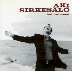 Halutuimmat album by Aki Sirkesalo