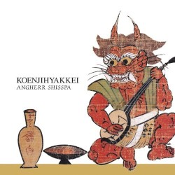 Angherr Shisspa album by Kōenji Hyakkei