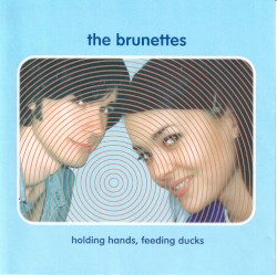 Holding Hands, Feeding Ducks album by The Brunettes