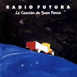 La canción de Juan Perro album by Radio Futura