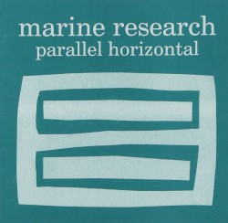 Parallel Horizontal album by Marine Research