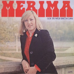 Gde ste, moji srećni dani album by Merima Njegomir