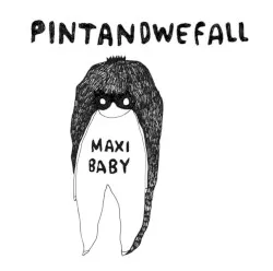 Maxi Baby album by Pintandwefall