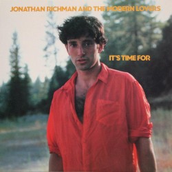 It's Time for Jonathan Richman and the Modern Lovers album by Jonathan Richman & The Modern Lovers