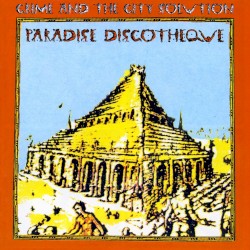 Paradise Discotheque album by Crime & the City Solution