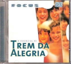 Focus: O essencial de Trem da Alegria