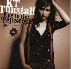 Eye to the Telescope album by KT Tunstall