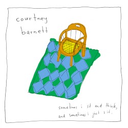Sometimes I Sit and Think, and Sometimes I Just Sit album by Courtney Barnett