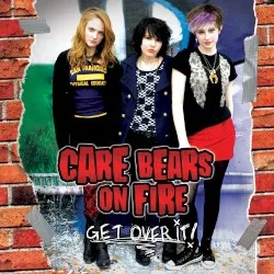 Get Over It! album by Care Bears on Fire