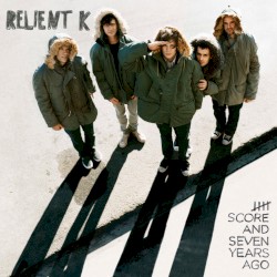 Five Score and Seven Years Ago album by Relient K