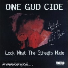 Look What the Streets Made album by One Gud Cide