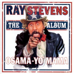 Osama—Yo' Mama: The Album album by Ray Stevens