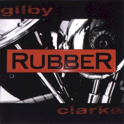 Rubber album by Gilby Clarke