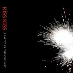 Reality vs. The Optimist album by Kiss Kiss