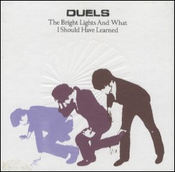 The Bright Lights and What I Should Have Learned album by Duels
