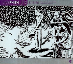 LivePhish 12: 8.13.96 Deer Creek Music Center, Noblesville, Indiana album by Phish