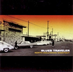 North Hollywood Shootout album by Blues Traveler