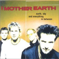 Earth, Sky, and Everything in Between album by I Mother Earth
