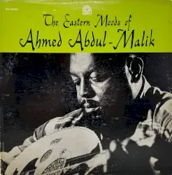 The Eastern Moods of Ahmed Abdul-Malik
