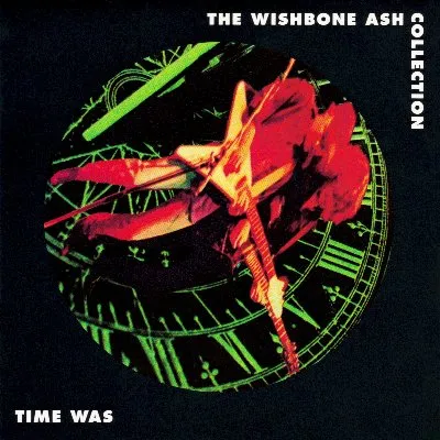 Time Was: The Wishbone Ash Collection album by Wishbone Ash