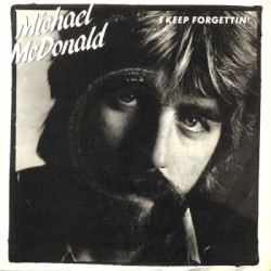 I Keep Forgettin' / Losin' End album by Michael McDonald