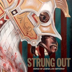 Songs of Armor and Devotion album by Strung Out