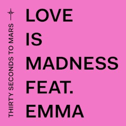 Love Is Madness album by 30 Seconds to Mars