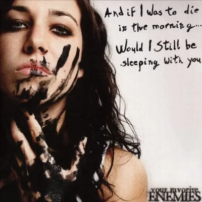 And If I Was to Die in the Morning... Would I Still Be Sleeping with You