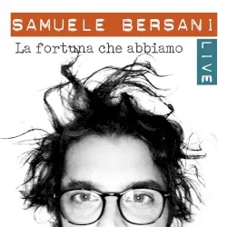 La fortuna che abbiamo album by Samuele Bersani