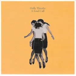 A Loud Call album by Holly Throsby