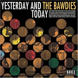 YESTERDAY AND TODAY album by The Bawdies