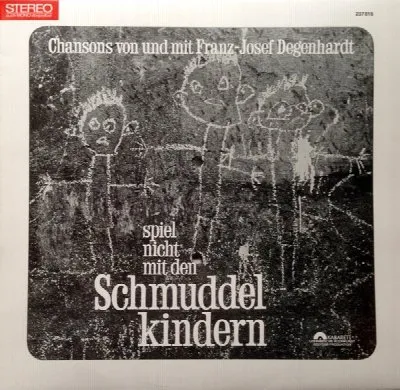 Spiel nicht mit den Schmuddelkindern
