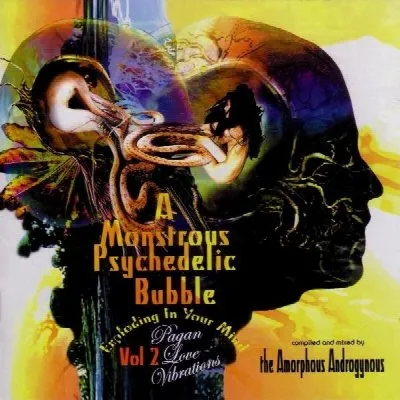 A Monstrous Psychedelic Bubble Exploding in Your Mind: Volume 2