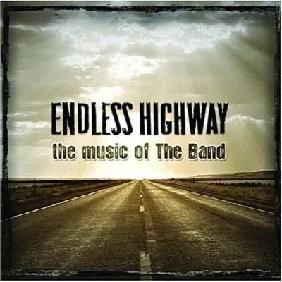 Endless Highway: The Music of the Band