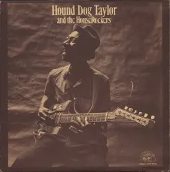 Hound Dog Taylor and the HouseRockers album by Hound Dog Taylor