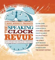 T-Bone Burnett Presents The Speaking Clock Revue: Live from the Beacon Theatre album by T Bone Burnett