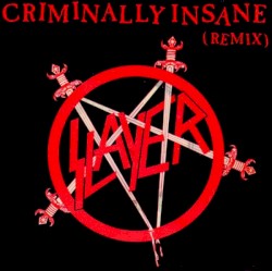 Criminally Insane (Remix) album by Slayer