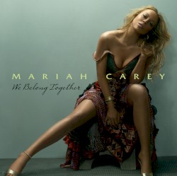 We Belong Together album by Mariah Carey