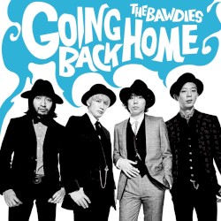 GOING BACK HOME album by The Bawdies