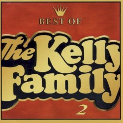 Best of The Kelly Family vol. 2 album by The Kelly Family