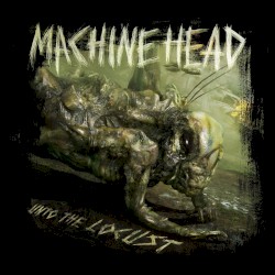 Unto the Locust album by Machine Head
