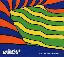 For That Beautiful Feeling album by The Chemical Brothers