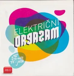 To što vidiš to i jeste album by Električni Orgazam