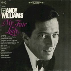 The Great Songs from "My Fair Lady" and Other Broadway Hits album by Andy Williams