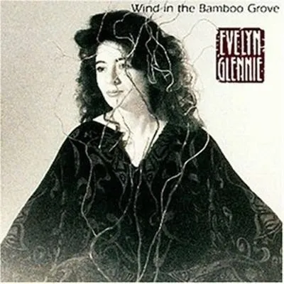 Wind in the Bamboo Grove album by Evelyn Glennie