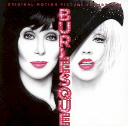 Burlesque – Original Motion Picture Soundtrack album by Cher