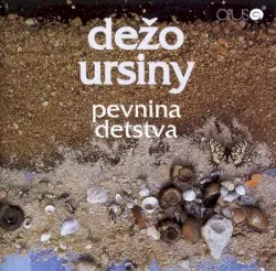 Pevnina detstva album by Dežo Ursiny