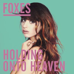Holding onto Heaven album by Foxes