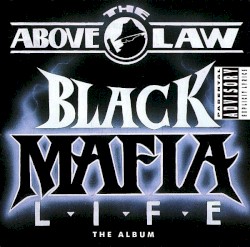 Black Mafia Life album by Above the Law