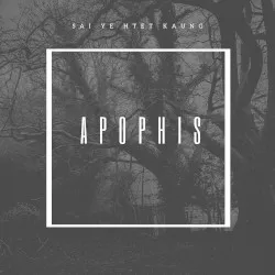 Apophis album by Sai Ye Htet Kaung